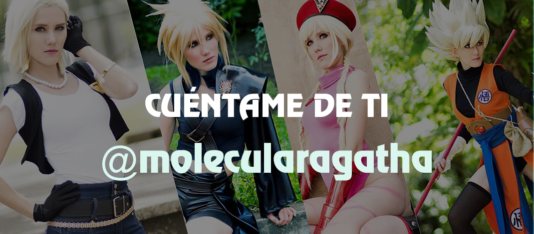 Cuéntame De Ti: Cosplayer @MolecularAgatha